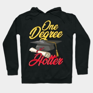 Cute One Degree Hotter College Graduation Day Pun Hoodie